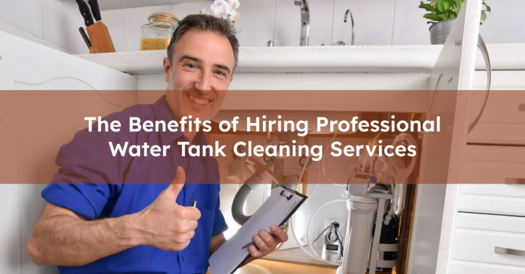 Benefits of Hiring Professional Water Tank Cleaning Services